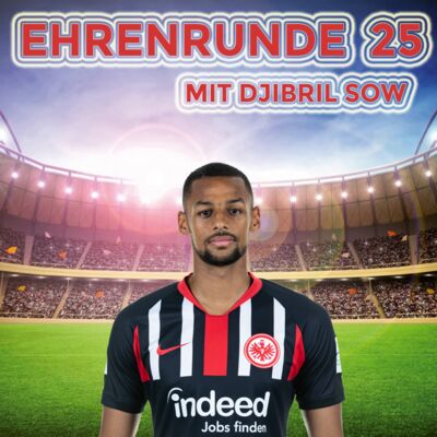 Ehrenrunde 25 mit Djibril Sow