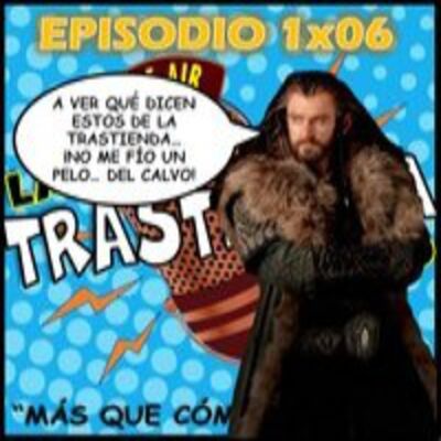 LA TRASTIENDA RADIO 1x06 -El Hobbit La Batalla De Los Cinco Ejércitos, 4F, Thor, Caballero Luna, Suiiki, Boda Masacre