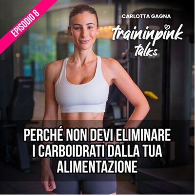 Perché non devi eliminare i carboidrati dalla tua alimentazione