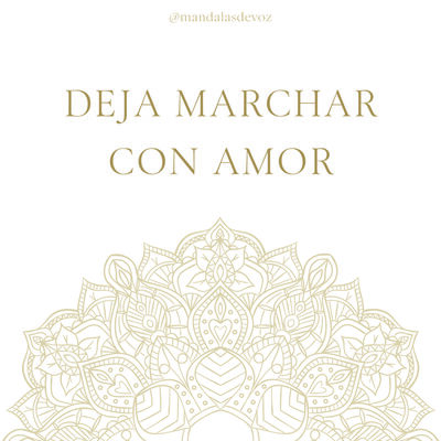 MEDITACIÓN BREVE GUIADA · "DEJA MARCHAR... con Amor"