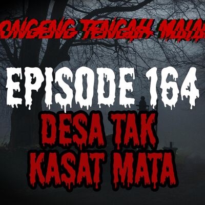 Dongeng Tengah Malam - DESA TAK KASAT MATA
