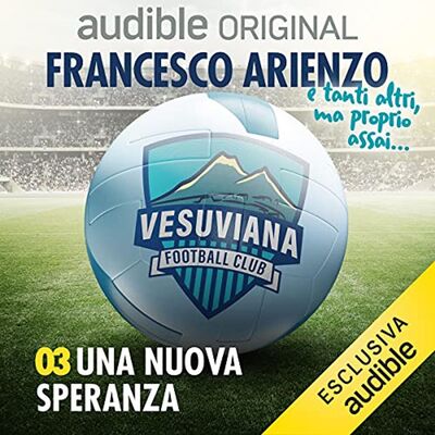 Vesuviana Football Club. Una nuova speranza - Francesco Arienzo
