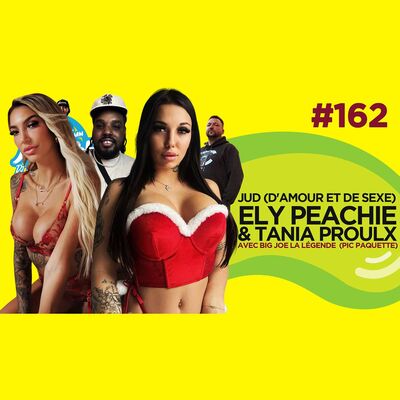 Le Temps d'un Jujube #162 - Jud (D'amour et de Sexe), Ely Peachie & Tania Proulx