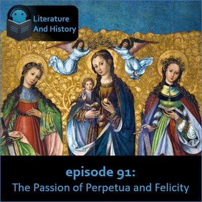 Episode 91: The Passion of Perpetua and Felicity