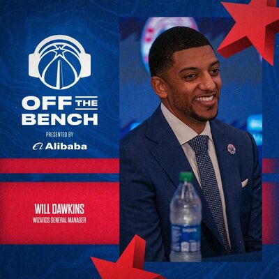 Off the Bench: Will Dawkins, Wizards General Manager