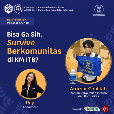 8EH Takeover Podcast Arunika: Bisa ga sih, Survive Berkomunitas Di KM ITB?