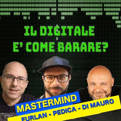 EPISODIO SPECIALE MASTERMIND - Il digitale e'come barare?