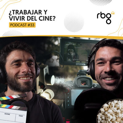 Podcast 33: ¿Se puede VIVIR del CINE HOY?