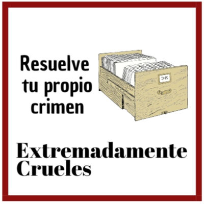 Extremadamente Crueles 111 - Resuelve tu propio crimen