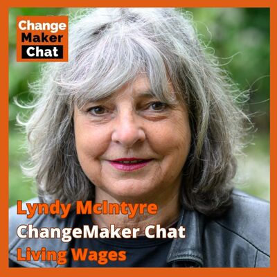 Lyndy McIntyre - ChangeMaker Chat - Living Wages