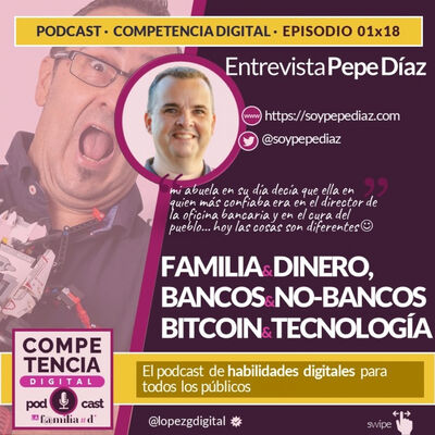 Episodio 018. Familia y dinero, bancos y no-bancos, criptos y tecnología