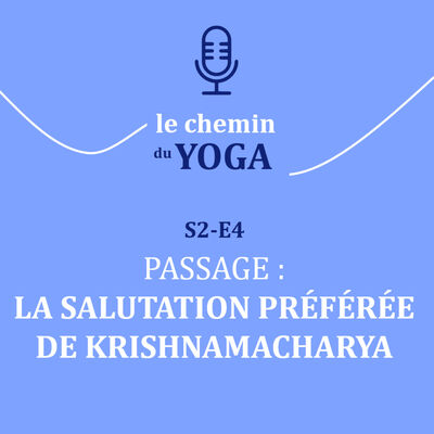 E4 - Passage : La salutation préférée de Krishnamacharya