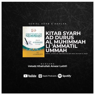 06. Kitab Syarh Ad Durus Al Muhimmah Li 'Ammatil Ummah : Menjauhkan Diri Dari Yang Tidak Patut