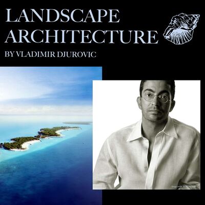 Landscape Architecture by Vladimir Djurovic