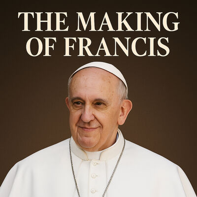 The Making of Pope Francis: From Slums to Synods