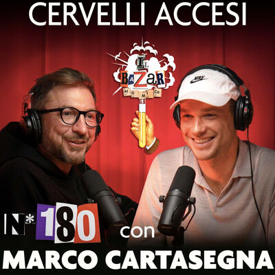 MARCO CARTASEGNA | Cervelli Accesi | Ep. 180