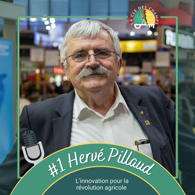 Hervé Pillaud - L’innovation pour la révolution agricole