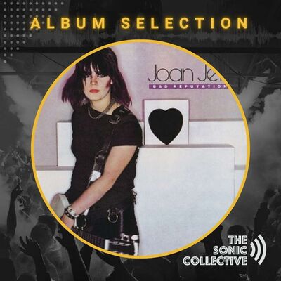 Album Selection: Joan Jett - Bad Reputation