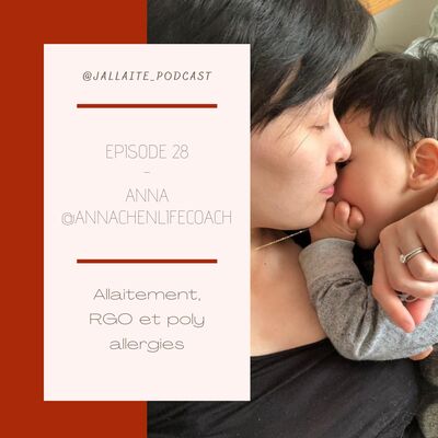 28: Anna, allaitement RGO et poly allergies