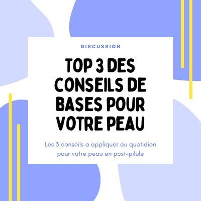 3 conseils de base pour la peau en post pilule