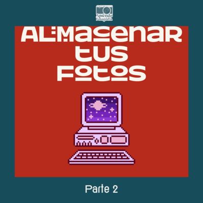 S6 Ep7: Almacenar nuestras fotos 💾- Parte 2