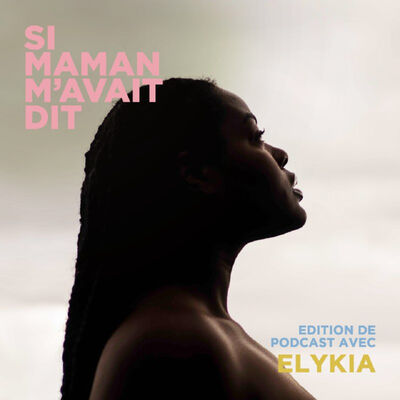 Si Maman M'avait Dit - Elykia