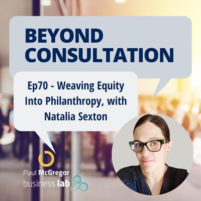 Ep 70 - Weaving Equity Into Philanthropy, with Natalia Sexton