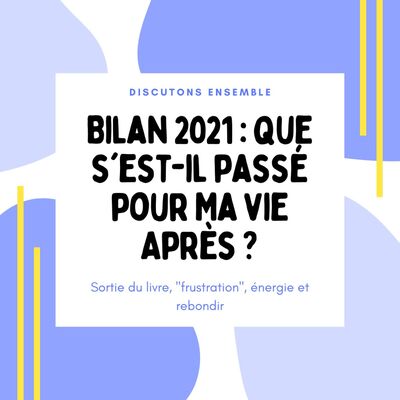 Bilan 2021 : que s'est-il passé pour Ma Vie Après