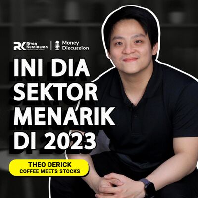EP. 28 INI DIA SEKTOR SAHAM MENARIK DI 2023 #MoneyDiscussion with Theo Derick (Coffee Meets Stocks)