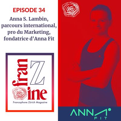 Anna S. Lambin, aka Anna.Fit, coach sportive au parcours international -Russie France Canada Suisse-, amoureuse du français et de Zurich, et spécialiste en Marketing chez de grands groupes Suisses
