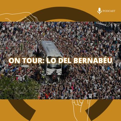 On Tour - Lo del Bernabéu