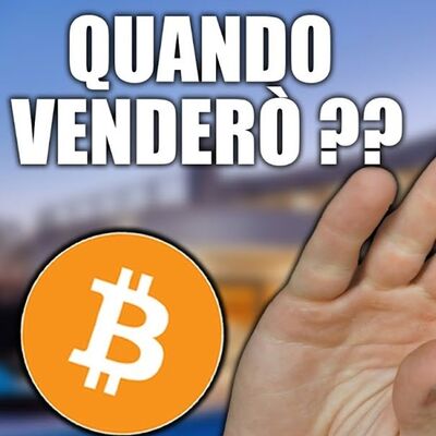 QUANDO VENDERÒ I MIEI BITCOIN