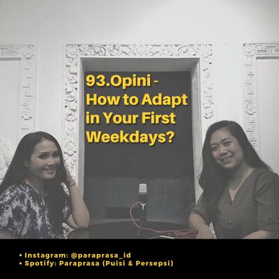 93.Opini - How to Adapt in Your First Weekdays? (Ft. Karina & Tamie)