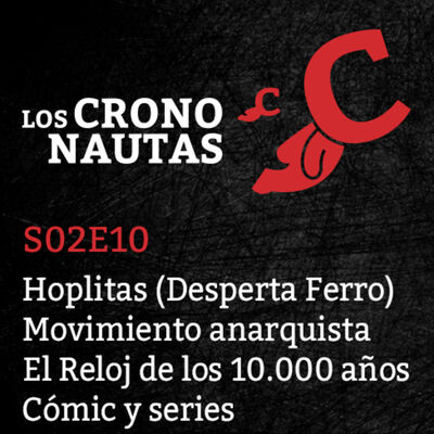 S02E10 - Hoplitas, Anarquía, Reloj 10.000 años, Cómic y series TV.