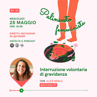 Palinsesto femminista | 65 - Interruzione volontaria di gravidanza (con Alice Merlo)