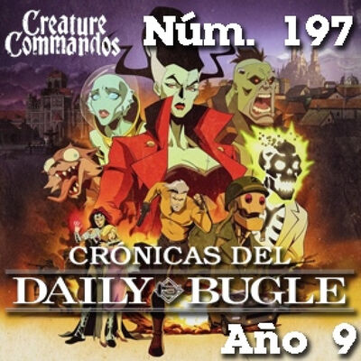 Crónicas del Daily Bugle 197 -Comando Monster (2024)