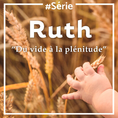 Comblé par le rachat (Ruth 4)