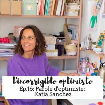 Parole d’optimiste : Katia Sanchez