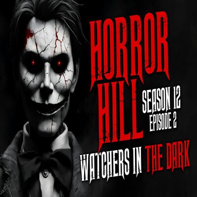 S12E02 - "Watchers in the Dark" - Horror Hill