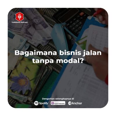 #TanyaYumin Eps. 9 - Bagaimana bisnis jalan tanpa modal?