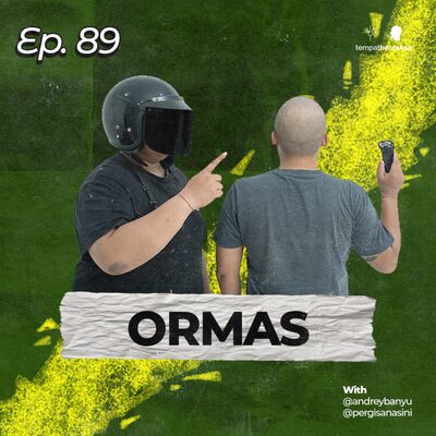 Ep. 89: ORMAS