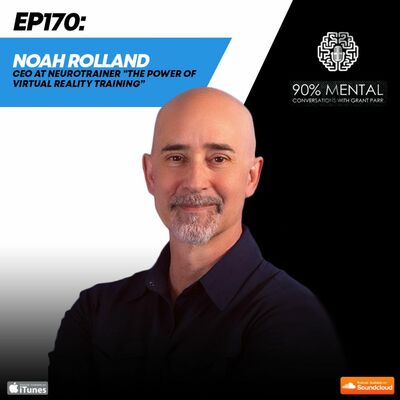 Noah Rolland, CEO at NeuroTrainer "The Power of Virtual Reality Training", Episode 170