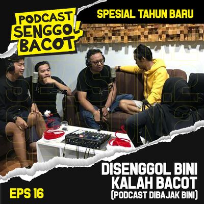 Disenggol Bini Kalah Bacot (Podcast Dibajak Bini)