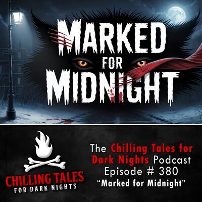 380: Marked for Midnight - Chilling Tales for Dark Nights