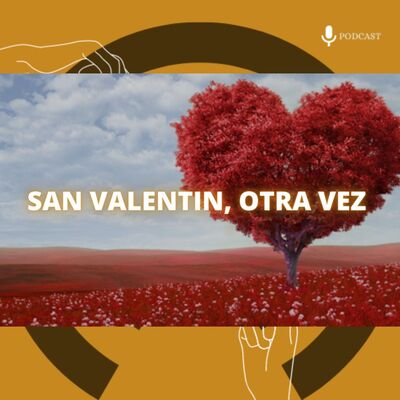 87. Quirofamor (XIV) – Ah, San Valentín, here we go again