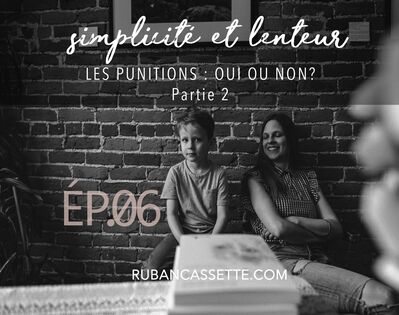 Épisode 6 - LES PUNITIONS. OUI OU NON? PARTIE 2.