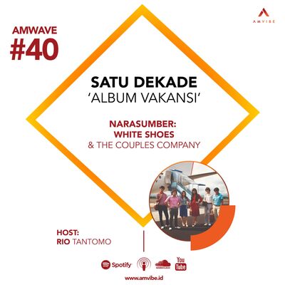 AMwave #40: Satu Dekade 'Album Vakansi' | White Shoes & The Couples Company