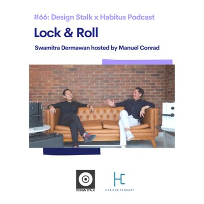 #66 - Lock & Roll - Design Stalk x Habitus Podcast - feat. Swamitra of Habitus Concept hosted by Manuel Conrad