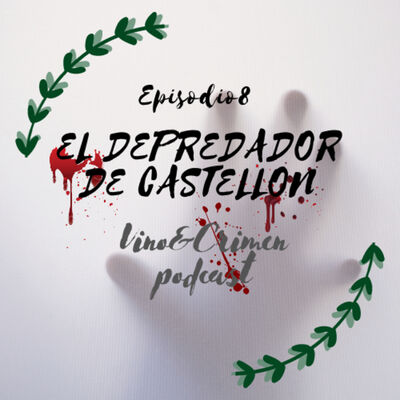 Episodio 8. Asesinos en Serie: El Depredador de Castellón