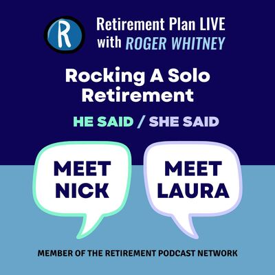Rocking a Solo Retirement: Meet Nick/Meet Laura